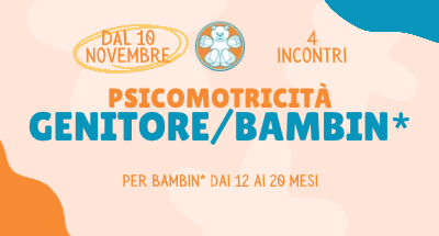 Percorso di Psicomotricità Genitore/bambin* (12-20 mesi) – dal 10/11/2026